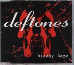 Deftones : Bloody Cape